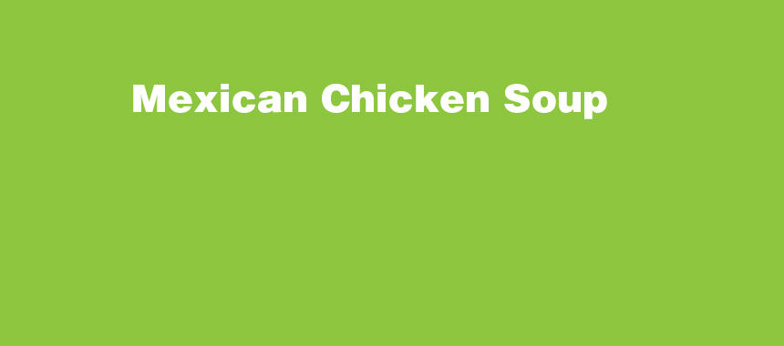 Mexican Chicken Soup