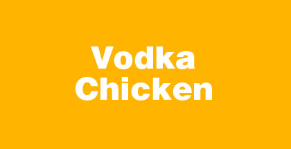 Vodka Chicken